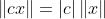 \left \| cx \right \| = \left | c \right |\left \| x \right \|