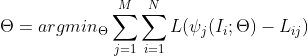 \Theta = argmin_{\Theta} \sum_{j=1}^{M} \sum_{i=1}^{N} L(\psi _{j}(I_i;\Theta)-L_{ij})