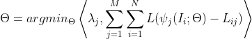 \Theta = argmin_{\Theta} \left \langle \lambda _{j}, \sum_{j=1}^{M} \sum_{i=1}^{N} L(\psi _{j}(I_i;\Theta)-L_{ij}) \right \rangle