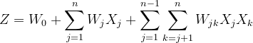 Z=W_{0}+\sum_{j=1}^{n}W_{j}X_{j}+\sum_{j=1}^{n-1}\sum_{k=j+1}^{n}W_{jk}X_{j}X_{k}