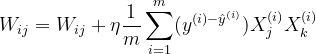 W_{ij}=W_{ij}+\eta \frac{1}{m}\sum_{i=1}^{m}(y^{(i)-\hat{y}^{(i)}})X_{j}^{(i)}X_{k}^{(i)}