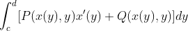 \int_c^d[P(x(y),y)x'(y)+Q(x(y),y)]dy