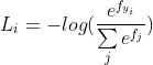 L_i = -log(\frac{e^{f_{y_i}}}{\sum\limits_j e^{f_j}})