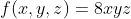 f(x,y,z)=8xyz