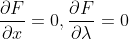 \frac{\partial F}{\partial x}=0,\frac{\partial F}{\partial \lambda }=0