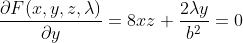 \frac{\partial F(x,y,z,\lambda )}{\partial y}=8xz+\frac{2\lambda y}{b^{2}}=0