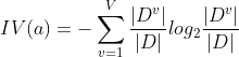 IV(a)=-\sum_{v=1}^{V}\frac{|D^{v}|}{|D|}log_{2}\frac{|D^{v}|}{|D|}