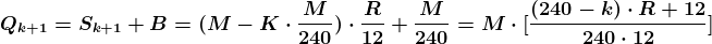 \boldsymbol{Q_{k+1}=S_{k+1}+B=(M-K\cdot\frac{M}{240})\cdot \frac{R}{12}+\frac{M}{240}=M\cdot [\frac{(240-k)\cdot R+12}{240\cdot12}]}