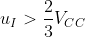 u_{I}> \frac{2}{3}V_{CC}