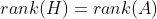 rank(H)=rank(A)