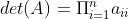 det(A)=\Pi^n_{i=1}a_{ii}