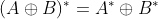 (A\oplus B)^{*}=A^{*}\oplus B^{*}