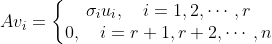 Av_i=\left\{\begin{matrix} \sigma_i u_i,\quad i=1,2,\cdots ,r \\ 0,\quad i=r+1,r+2,\cdots ,n \end{matrix}\right.