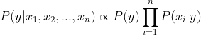 P(y|x_{1},x_{2},...,x_{n})\propto P(y)\prod_{i=1}^{n}P(x_{i}|y)