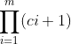 \prod_{i=1}^{m}(ci + 1)