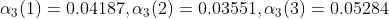 \alpha _{3}(1)=0.04187,\alpha _{3}(2)=0.03551,\alpha _{3}(3)=0.05284