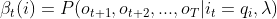 \beta _{t}(i)=P(o_{t+1},o_{t+2},...,o_{T}|i_{t}=q_{i},\lambda )