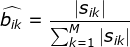 \widehat{b_{ik}}=\frac{|s_{ik}|}{\sum_{k=1}^{M}|s_{ik}|}