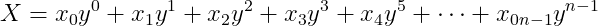 X=x_{0}y^{0}+x_{1}y^{1}+x_{2}y^{2}+x_{3}y^{3}+x_{4}y^{5}+\cdots +x_{0n-1}y^{n-1}