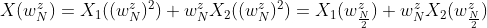 X(w_{N}^{z}) = X_{1}((w_{N}^{z})^{2})+w_{N}^{z}X_{2}((w_{N}^{z})^{2}) = X_{1}(w_{\frac{N}{2} }^{z})+w_{N}^{z}X_{2}(w_{\frac{N}{2}}^{z})