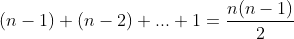 (n-1)+(n-2)+...+1= \frac{n(n-1)}{2}