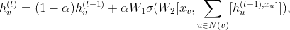 h_v^{(t)}=(1-\alpha)h_v^{(t-1)}+\alpha W_1\sigma(W_2[x_v,\sum_{u\in N(v)}[h_u^{(t-1),x_u}]]),