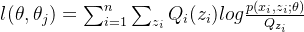 l(\theta,\theta_{j})=\sum_{i=1}^{n}\sum_{z_{i}}Q_{i}(z_{i})log\frac{p(x_{i},z_{i};\theta)}{Q_{z_{i}}}