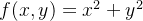 f(x,y)=x^2+y^2