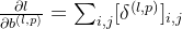 \frac{\partial l}{\partial b^{(l,p)}}=\sum_{i,j}[\delta^{(l,p)}]_{i,j}