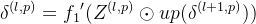 \delta^{(l,p)}={f_1}'(Z^{(l,p)}\odot up(\delta^{(l+1,p)}))