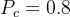 P_{c}=0.8