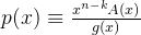 p(x) \equiv \frac{x^{n-k}A(x)}{g(x)}