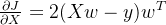 \frac{\partial J}{\partial X}=2(Xw-y)w^T