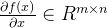 \frac{\partial f(x)}{\partial x} \in R^{m \times n}