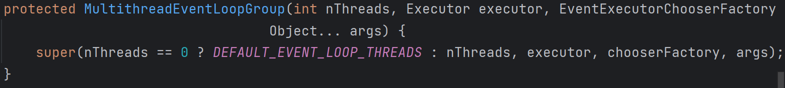 调用super来到父类：MultithreadEventLoopGroup