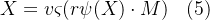 X=v\varsigma (r\psi (X)\cdot M)\: \: \: \: (5)
