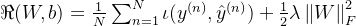 \Re(W,b)=\frac{1}{N}\sum_{n=1}^{N}\iota (y^{(n)},\hat{y}^{(n)})+\frac{1}{2}\lambda \left \| W \right \|_F^2