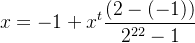 $x=-1+x^t\frac{(2-(-1))}{2^{22}-1}$