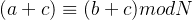 (a+c)\equiv (b+c)modN