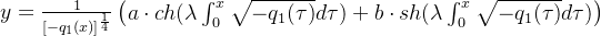 y=\frac{1}{[-q_1(x)]^{\frac{1}{4}}} \begin{pmatrix} a\cdot ch(\lambda \int_0^x\sqrt{-q_1(\tau)}d\tau)+b\cdot sh(\lambda\int_0^x\sqrt{-q_1(\tau)}d\tau) \end{pmatrix}