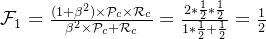 \mathcal{F}_1=\frac{(1+\beta^2)\times\mathcal{P}_c\times\mathcal{R}_c}{\beta^2\times\mathcal{P}_c+\mathcal{R}_c} = \frac{2*\frac12*\frac12}{1*\frac12+\frac12}=\frac12