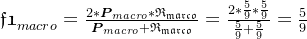 \mathfrak{f1}_{macro}=\frac{2*\boldsymbol{P}_{macro}*\mathfrak{R_{marco}}}{\boldsymbol{P}_{macro}+\mathfrak{R_{marco}}}=\frac{2*\frac{5}{9}*\frac{5}{9}}{\frac{5}{9}+\frac{5}{9}}=\frac{5}{9}