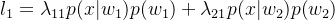 l_{1}=\lambda _{11}p(x|w_{1})p(w_{1})+\lambda _{21}p(x|w_{2})p(w_{2})