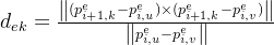 d_{ek} =\frac{\left \| (p^e_{i+1,k} - p^e_{i,u} )\times (p^e_{i+1,k} - p^e_{i,v} )\right \|}{\left \| p^e_{i,u} - p^e_{i,v} \right \|}