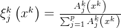 \xi_{j}^{k}\left(x^{k}\right)=\frac{A_{j}^{k}\left(x^{k}\right)}{\sum_{j=1}^{p} A_{j}^{k}\left(x^{k}\right)}