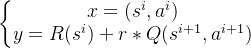 \left\{\begin{matrix} x=(s^{i},a^{i}) & \\ y=R(s^{i})+r*Q(s^{i+1},a^{i+1}) & \end{matrix}\right.