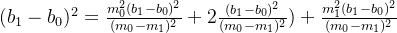 (b_1 - b_0)^2 = \frac{m_0^2(b_1 - b_0)^2}{(m_0 - m_1)^2} + 2\frac{(b_1 - b_0)^2}{(m_0 - m_1)^2}) + \frac{m_1^2(b_1 - b_0)^2}{(m_0 - m_1)^2}