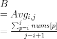 B \\=Avg_{i,j} \\=\frac{\sum_{p=i}^{j}nums[p]}{j-i+1}