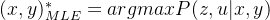 (x,y)^{*}_{MLE}=argmaxP(z,u|x,y)