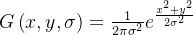 G\left ( x,y,\sigma \right )=\frac{1}{2\pi \sigma ^{2}}e^{\frac{x^{2}+y^{2}}{2\sigma ^{2}}}